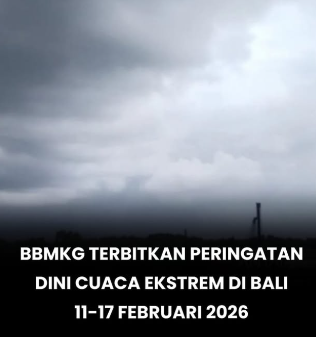BBMKG Keluarkan Peringatan Dini Cuaca Ekstrem di Bali, Berlaku 11–17 Februari 2026